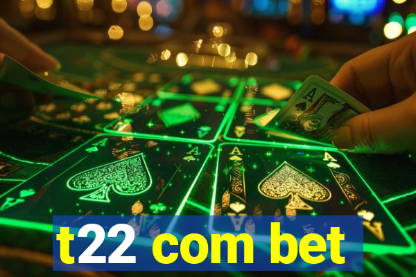 t22 com bet